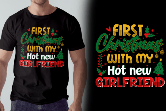 Christmas with Hot New Girlfriend T-Shirt Graphics