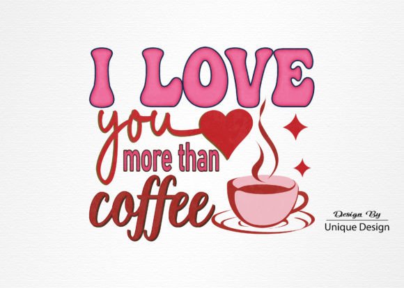Coffee Valentine Sublimation Graphics for T-Shirt Designs