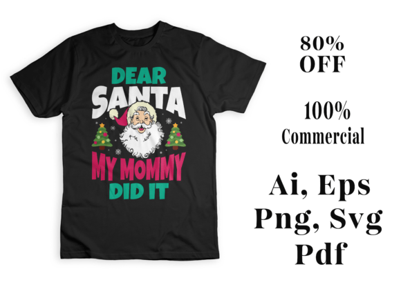 Dear Santa My Mommy Did It Christmas Graphics