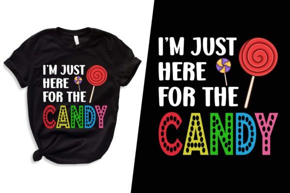 I’m Just Here for the Candy Halloween Graphics