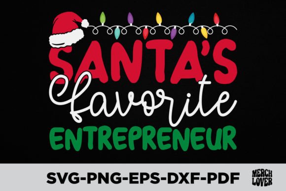 Santas Favorite Entrepreneur Christmas Graphics for T-Shirt Designs