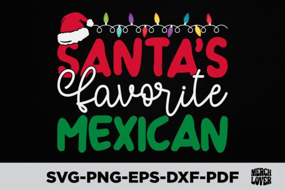 Santas Favorite Mexican Christmas Shirt Graphics