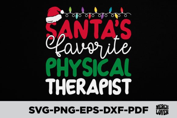Santas Favorite Physical Therapist Xmas Graphics for T-Shirt Designs