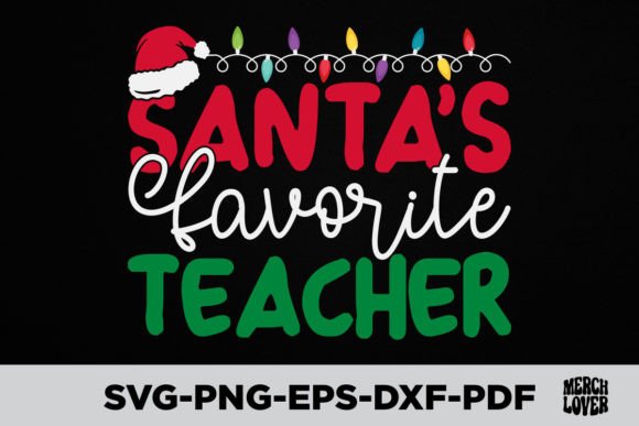 Santas Favorite Teacher Christmas Shirt Graphics