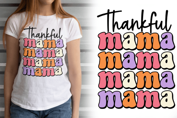 Thankful Mama Thanksgiving T-shirt Graphics